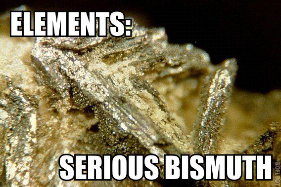serious bismuth